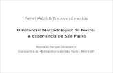 Painel Metrô & Empreendimentos O Potencial Mercadológico do Metrô: A Experiência de São Paulo Reynaldo Rangel Dinamarco Companhia do Metropolitano de.