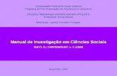Manual de Investigação em Ciências Sociais QUIVY, R.; CAMPENHOUDT, L. V. (1988) Universidade Federal de Santa Catarina Programa de Pós-Graduação em Arquitetura.