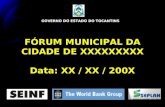 FÓRUM MUNICIPAL DA CIDADE DE XXXXXXXXX Data: XX / XX / 200X GOVERNO DO ESTADO DO TOCANTINS.