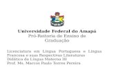 Universidade Federal do Amapá Pró-Reitoria de Ensino de Graduação Licenciatura em Língua Portuguesa e Língua Francesa e suas Respectivas Literaturas Didática.