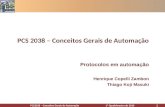 PCS2038 – Conceitos Gerais de Automação 1º Quadrimestre de 2010 1 Protocolos em automação Henrique Copelli Zambon Thiago Koji Masuki PCS 2038 – Conceitos.