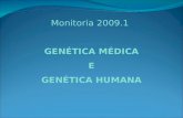 Monitoria 2009.1 GENÉTICA MÉDICA E GENÉTICA HUMANA.