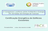1º Congresso Lusófono sobre Ambiente e Energia 3ªs Jornadas de Energia de Cascais Certificação Energética de Edifícios Existentes Fernando Brito Lisboa.