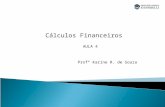 . Cálculos Financeiros Profª Karine R. de Souza AULA 4.