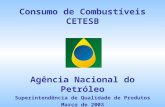 Consumo de Combustíveis CETESB Agência Nacional do Petróleo Superintendência de Qualidade de Produtos Março de 2003.