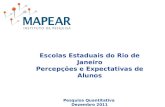 Escolas Estaduais do Rio de Janeiro Percepções e Expectativas de Alunos Pesquisa Quantitativa Dezembro 2011.