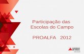 Participação das Escolas do Campo PROALFA 2012. Distribuição das escolas nas avaliações do Proalfa 2012.