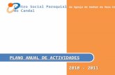 Centro Social Paroquial da Igreja do Senhor da Vera Cruz do Candal PLANO ANUAL DE ACTIVIDADES 2010 - 2011.