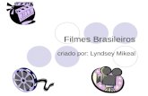 Filmes Brasileiros criado por: Lyndsey Mikeal. Brasilian Filmes Como os Estados Unidos da América, os filmes do Brasil começaram sem palavra. Foram chamados.