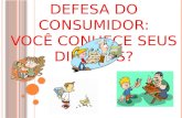 DEFESA DO CONSUMIDOR: VOCÊ CONHECE SEUS DIREITOS?.