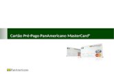 Cartão Pré-Pago PanAmericano MasterCard®. Quais os principais benefícios 2.