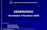 1 RIVERA & DE PAOLA ADVOGADOS ASSOCIADOS  SEMINÁRIO - Novidades Tributárias 2006 - Apresentadores: - Reinaldo Chaves Rivera -
