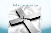 Reformas religiosas. O contexto histórico As reformas religiosas estão associadas às profundas transformações que a Europa atravessava desde a Baixa Idade.