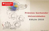 Prêmios Santander Universidades Edição 2010 Maio de 2010.