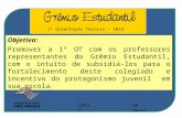 Objetivo: Promover a 1ª OT com os professores representantes do Grêmio Estudantil, com o intuito de subsidiá-los para o fortalecimento deste colegiado.