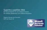 Suporte a padrões Web No Internet Explorer 10 e em múltiplos browsers Em múltiplas plataformas e em múltiplos dispositivos Rogério Moraes de Carvalho MVP.