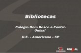 Bibliotecas Colégio Dom Bosco e Centro Unisal U.E. - Americana - SP.