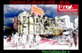 Http:// Centro Cultural USE - Brás Revitalização e Equipamento CLIQUE p/ ver íntegra projeto no site.