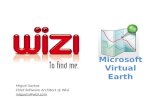 Microsoft Virtual Earth Miguel Santos Chief Software Architect @ Wizi miguels@wizi.com.