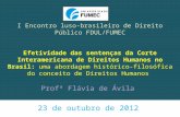 Efetividade das sentenças da Corte Interamericana de Direitos Humanos no Brasil: uma abordagem histórico- filosófica do conceito de Direitos Humanos Flávia.