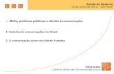 Intervozes Coletivo Brasil de Comunicação Social Escola de Governo 22 de junho de 2010 – São Paulo :: Mídia, políticas públicas e direito à comunicação.