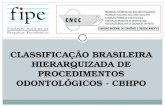 CLASSIFICAÇÃO BRASILEIRA HIERARQUIZADA DE PROCEDIMENTOS ODONTOLÓGICOS - CBHPO.