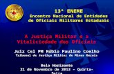 13º ENEME Encontro Nacional de Entidades de Oficiais Militares Estaduais Juiz Cel PM Rúbio Paulino Coelho Tribunal de Justiça Militar de Minas Gerais A.