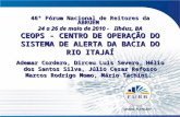 CEOPS - CENTRO DE OPERAÇÃO DO SISTEMA DE ALERTA DA BACIA DO RIO ITAJAÍ 46º Fórum Nacional de Reitores da ABRUEM 24 a 26 de maio de 2010 - Ilhéus, BA 46º