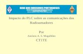 Impacto do PLC sobre as comunicações dos Radioamadores Por António A. S. Magalhães CT1TE.