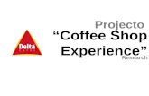 1 Coffee Shop Experience Projecto Research. 2 Caracterização consumidores, Padrões de consumo e de visita às lojas.