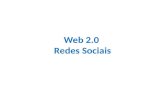Web 2.0 Redes Sociais. Consumidor Gerador de Conteúdo Uma das principais características da era 2.0 é o contato direto que o público pode ter.