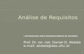 METODOLOGIA PARA DESENVOLVIMENTO DE SISTEMAS Prof. Dr. rer. nat. Daniel D. Abdala e-mail: abdala@das.ufsc.br 1.