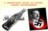 A COMUNICAÇÃO VISUAL NO ESPAÇO URBANO CONTEMPORÂNEO.