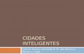 CIDADES INTELIGENTES Caio G. Souza, Leonardo R. M. das Neves e Renan A. Lage.