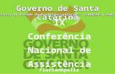 Florianópolis Governo de Santa Catarina Secretaria de Estado da Assistência Social, Trabalho e Habitação IX Conferência Nacional de Assistência Social.