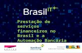 Prestação de serviços financeiros no Brasil e a Automação Bancária.