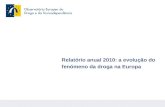 Relatório anual 2010: a evolução do fenómeno da droga na Europa.