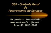 CGF - Controle Geral de Faturamento de Serviços Um produto Rent-A-Soft  0-xx-11 4013-2747.