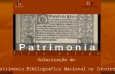 Valorização do Património Bibliográfico Nacional na Internet.