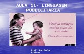 AULA 11- LINGUAGEM PUBLICITÁRIA Profª Ana Paula Freitas.