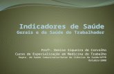 Prof a. Denise Siqueira de Carvalho Curso de Especialização em Medicina do Trabalho Depto. de Saúde Comunitária/Setor de Ciências da Saúde/UFPR Outubro/2008.