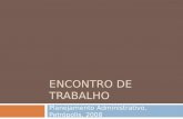 ENCONTRO DE TRABALHO Planejamento Administrativo, Petrópolis, 2008.