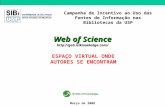 Março de 2008 Web of Science  ESPAÇO VIRTUAL ONDE AUTORES SE ENCONTRAM Campanha de Incentivo ao Uso das Fontes de Informação.