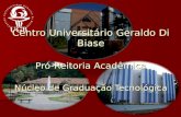 Centro Universitário Geraldo Di Biase Pró-Reitoria Acadêmica Núcleo de Graduação Tecnológica.