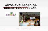 Biblioteca Escolar EB1 nº4 de Loulé AUTO-AVALIAÇÃO DA BIBLIOTECA ESCOLAR.