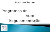 Instituto Totum Programas de Auto-Regulamentação.