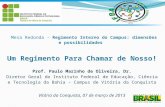 Prof. Paulo Marinho de Oliveira, Dr. Diretor Geral do Instituto Federal de Educação, Ciência e Tecnologia da Bahia – Campus de Vitória da Conquista Vitória.