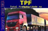 TPF Total Produtividade na Frota. QUEM É A TRANSPORTE No Mercado a 16 Anos Clientes: Frotistas, Usinas, Industrias, Fábrica de Bebidas, Laticínios, Distribuidores.