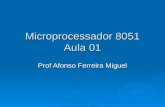Microprocessador 8051 Aula 01 Prof Afonso Ferreira Miguel.