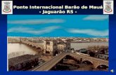 Ponte Internacional Barão de Mauá - Jaguarão RS -.